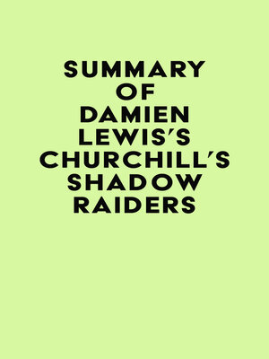 cover image of Summary of Damien Lewis's Churchill's Shadow Raiders